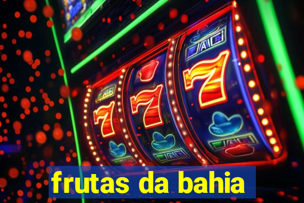 frutas da bahia